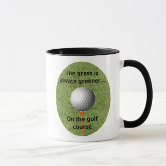 The grass is always greener...golf - Mug