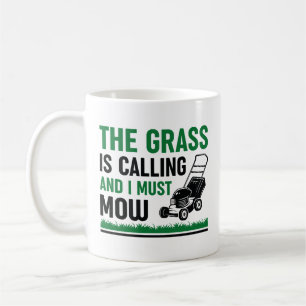 The Grass Is Calling And I Must Mow Coffee Mug