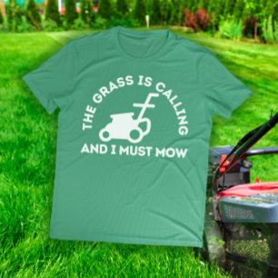 The Grass Is Calling and I Must Mow Funny Graphic  T-Shirt
