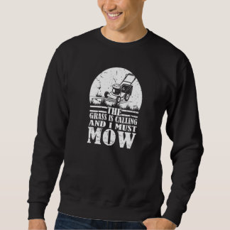 The Grass Is Calling And I Must Mow Funny Lawn Car Sweatshirt