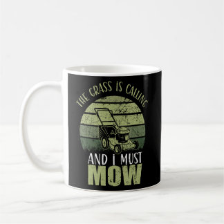 The Grass Is Calling And I Must Mow Gardening Coffee Mug