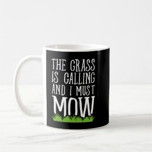 The Grass Is Calling And I Must Mow - Lawn mowing Coffee Mug