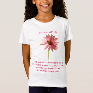 The Grass Withers, The Flower Fades... T-Shirt