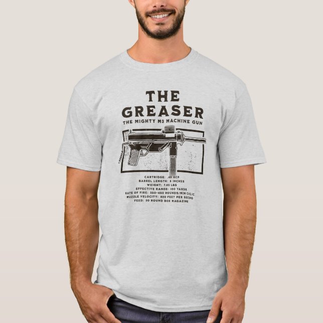 The Greaser - M3 Submachine Gun  T-Shirt (Front)