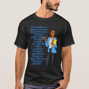 The Great Black Assistant Principal School Educato T-Shirt