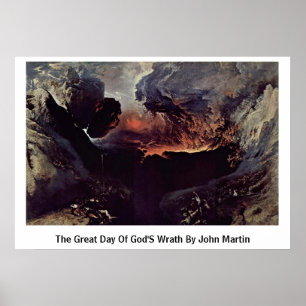 The Great Day Of God'S Wrath By John Martin Poster