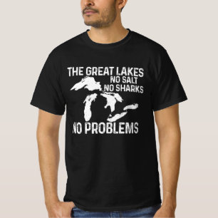 The Great Lakes No Salt No Sharks Problem Midwest T-Shirt