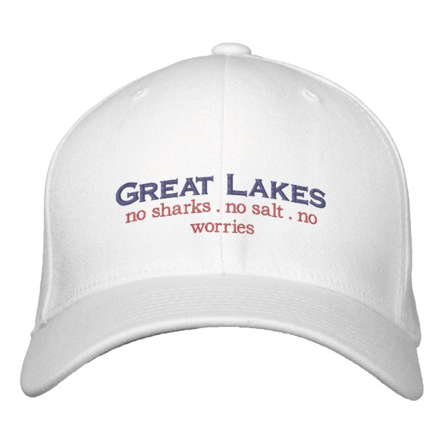 The Great Lakes no sharks no salt no worries Embroidered Hat (Front)