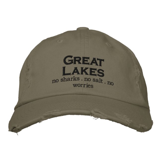 The Great Lakes no sharks no salt no worries Embroidered Hat (Front)