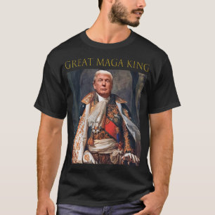 The Great Maga King Fun Trump Ultra Maga King T-Shirt