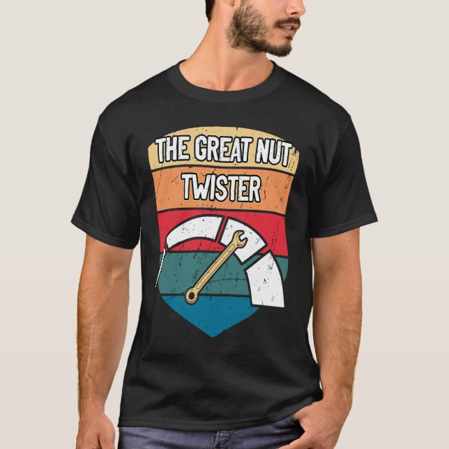 The Great Nut Twister Mechanic Trucker Car Repair T-Shirt (Front)