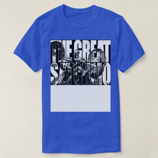 The Great Satchmo 1 T-Shirt (Design Front)