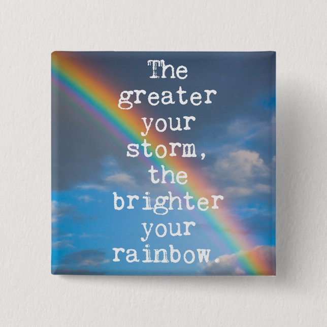 The Greater Your Storm Quote 15 Cm Square Badge (Front)