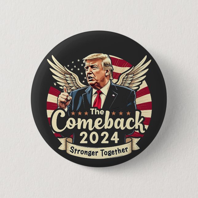 The Greatest Comeback 2024 Stronger Together Trump 6 Cm Round Badge (Front)