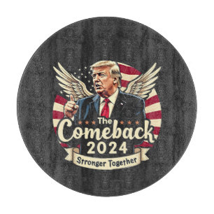 The Greatest Comeback 2024 Stronger Together Trump Cutting Board