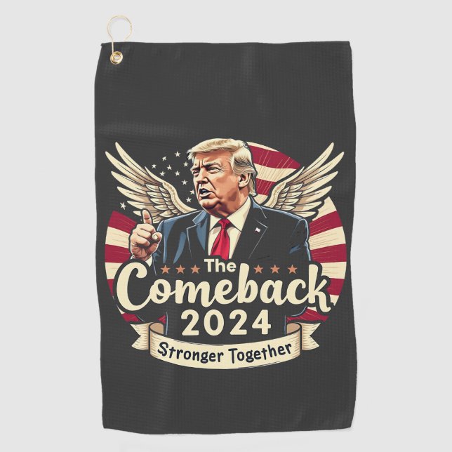 The Greatest Comeback 2024 Stronger Together Trump Golf Towel (Front)