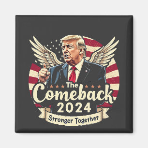 The Greatest Comeback 2024 Stronger Together Trump Magnet