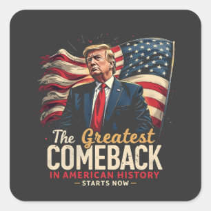 The Greatest Comeback in American History Trump  Square Sticker