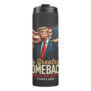 The Greatest Comeback in American History Trump Thermal Tumbler