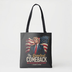 The Greatest Comeback in American History Trump Tote Bag