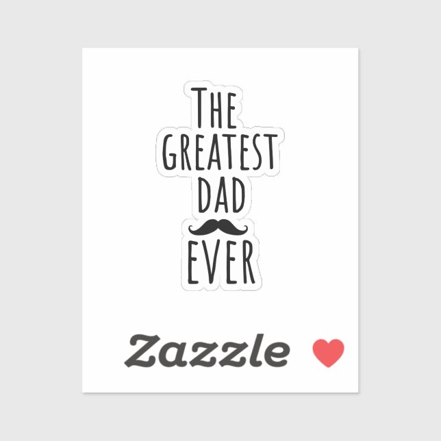 The Greatest Dad Ever With Moustache (Sheet)