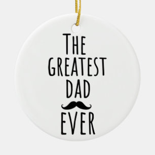 The Greatest Dad Ever With Moustache Ceramic Tree Decoration