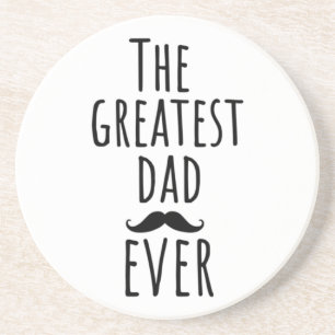 The Greatest Dad Ever With Moustache Coaster