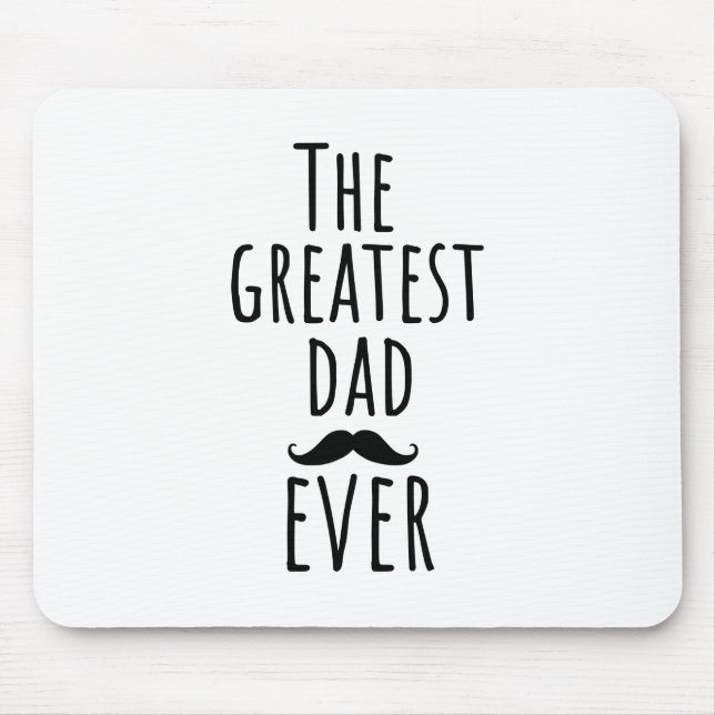 The Greatest Dad Ever With Moustache Mouse Mat (Front)