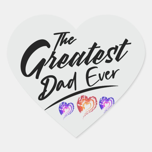 The greatest dad happy father's day heart sticker (Front)