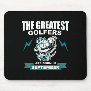 The Greatest Golfers Are Born In September Mouse Mat