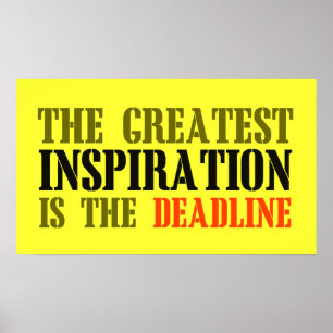 THE GREATEST INSPIRATION IS DEADLINE FUNNY MEME POSTER