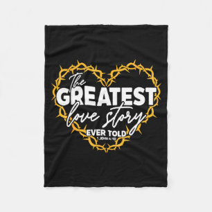 The Greatest Love Story Ever Told Bible Christian  Fleece Blanket