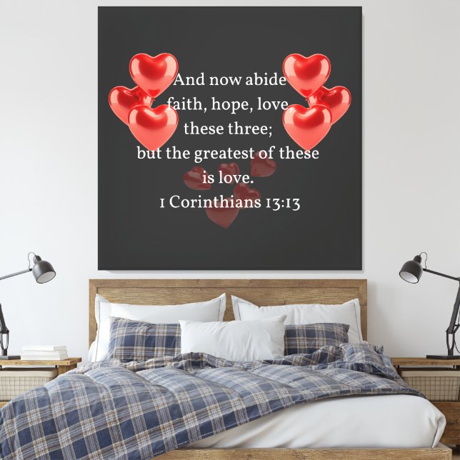 ".. the greatest of these in love."  Christian Canvas Print (Insitu(Bedroom))