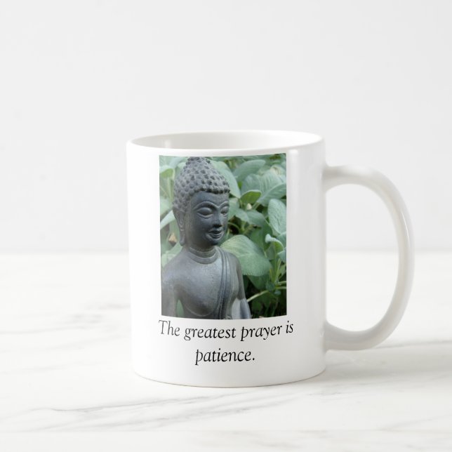 The greatest prayer is patience. coffee mug (Right)