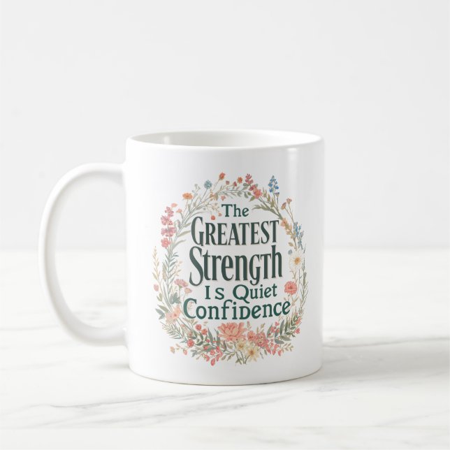 The Greatest Strength Is Quiet Confidence Coffee Mug (Left)