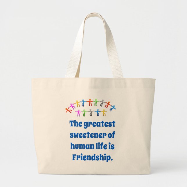 The Greatest Sweetener Of Human Life - Friendship  Large Tote Bag (Front)