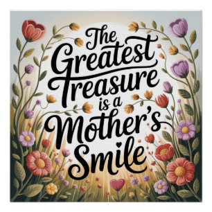 The Greatest Treasure Is A Mother's Smile Poster