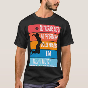 The Greatest Volleballer In Kentucky Volleyball Pl T-Shirt
