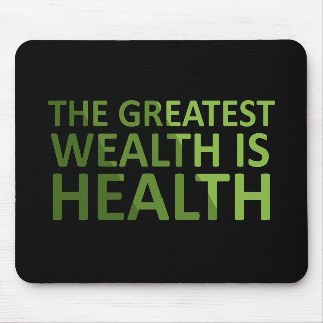 The greatest wealth is health mouse mat (Front)