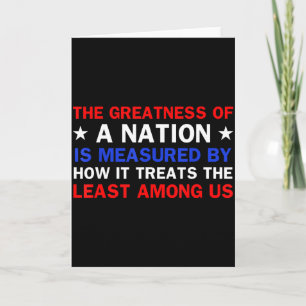 The Greatness Of A Nation Is Measured Design Card