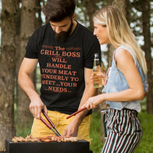 The Grill Boss Will Handle Your Meat Tenderly T-Shirt