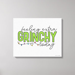 The Grinch   Feeling Extra Grinchy Today 4 Canvas Print