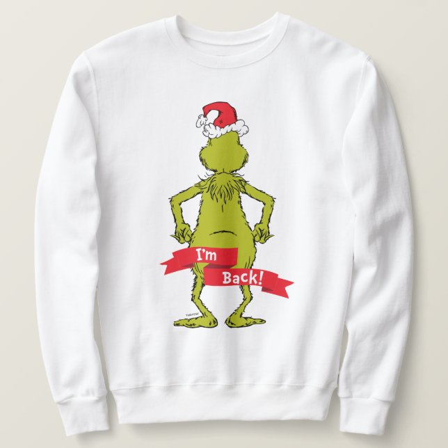 The Grinch | I'm Back Funny Sweatshirt (Design Front)
