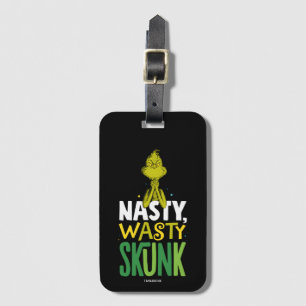 The Grinch   Nasty Wasty Skunk Luggage Tag