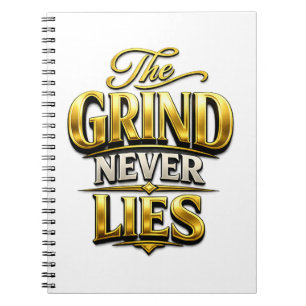 The Grind Never Lies Gold Motivational Design Notebook