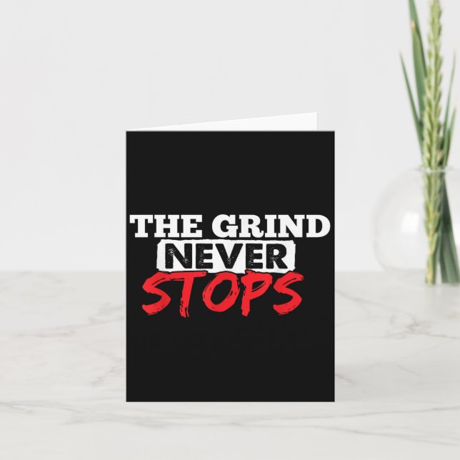 The Grind Never Stops Motivation Insrational Quote Card (Front)