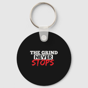The Grind Never Stops Motivation Insrational Quote Key Ring