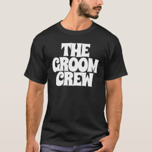 The Groom Crew T-Shirt