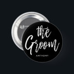 The Groom | Script Style Custom Wedding 6 Cm Round Badge<br><div class="desc">A little something for your ultra special the Groom.  
It features the words "The Groom" in an elegant script style text.  Underneath this is a spot for a custom name or initials.</div>