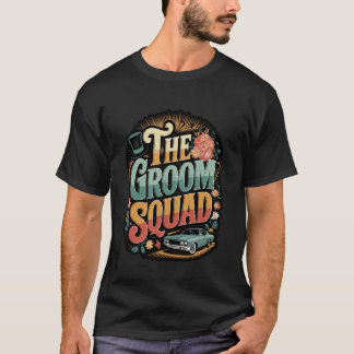 The Groom Squad Wedding Bachelor Party Groomsmen 1 T-Shirt